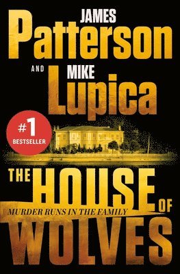 James Patterson, Mike Lupica - The House of Wolves: A Thriller, Häftad