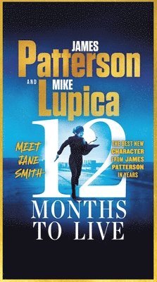 James Patterson, Mike Lupica - 12 Months to Live: A Jane Smith Thriller, Pocket