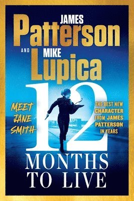 James Patterson, Mike Lupica - 12 Months to Live: A Jane Smith Thriller, Häftad