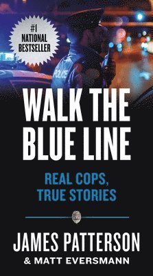James Patterson, Matt Eversmann - Walk the Blue Line: Real Cops, True Stories, Pocket