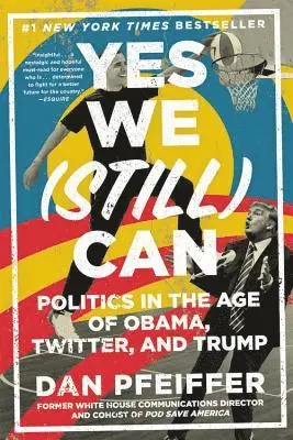 Dan Pfeiffer - Yes We (Still) Can: Politics in the Age of Obama, Twitter, and Trump, Häftad. Tillgänglighet: Lägg i varukorg
