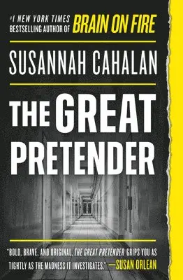 Susannah Cahalan - The Great Pretender : The Undercover Mission That Changed Our Understanding of Madness, Häftad