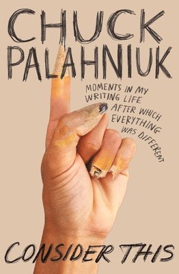 Chuck Palahniuk - Consider This, Häftad