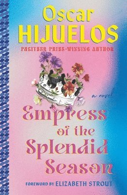 Elizabeth Strout, Oscar Hijuelos - Empress of the Splendid Season, Häftad
