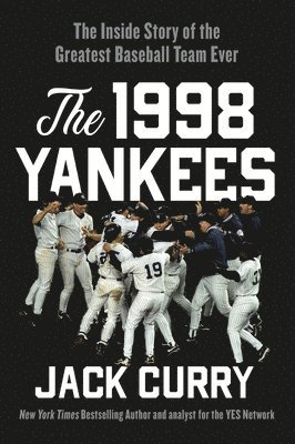 The 1998 Yankees av Jack Curry