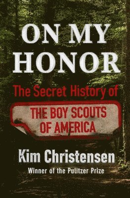 Kim Christensen - On My Honor: The Secret History of the Boy Scouts of America, Häftad