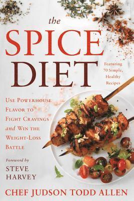 Chef Judson Todd Allen - The Spice Diet, Inbunden