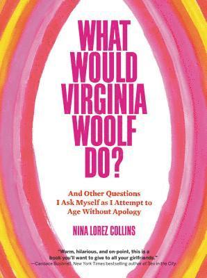 Nina Lorez Collins - What Would Virginia Woolf Do?, Inbunden
