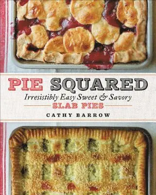 Cathy Barrow - Pie Squared, Inbunden. Tillgänglighet: Lägg i varukorg