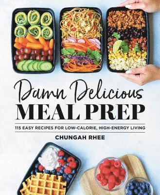 Chungah Rhee - Damn Delicious Meal Prep, Inbunden