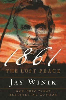 Jay Winik - 1861, Inbunden