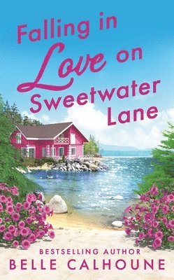 Belle Calhoune - Falling in Love on Sweetwater Lane, Häftad