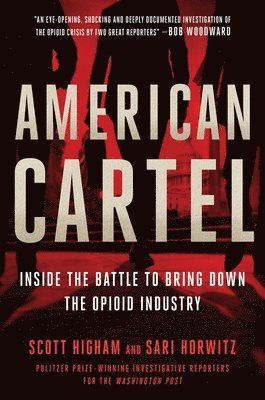 Sari Horwitz, Scott Higham - American Cartel, Inbunden