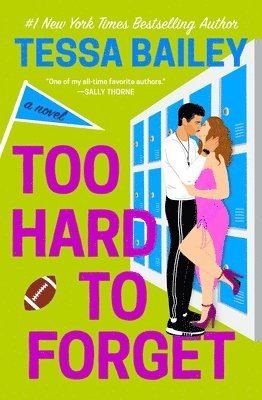 Tessa Bailey - Too Hard to Forget, Häftad