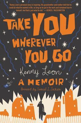 Kenny Leon - Take You Wherever You Go, Inbunden. Tillgänglighet: Lägg i varukorg