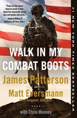 James Patterson, Matt Eversmann - Walk in My Combat Boots: True Stories from America's Bravest Warriors, Häftad