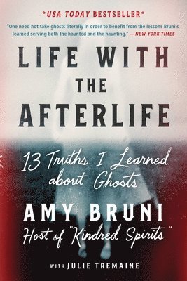 Life with the Afterlife av Amy Bruni, Julie Tremaine