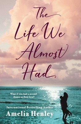 Amelia Henley - The Life We Almost Had, Häftad