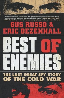 Gus Russo - Best of Enemies: The Last Great Spy Story of the Cold War, Häftad