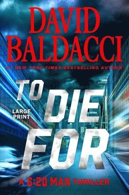 David Baldacci - To Die for, Inbunden