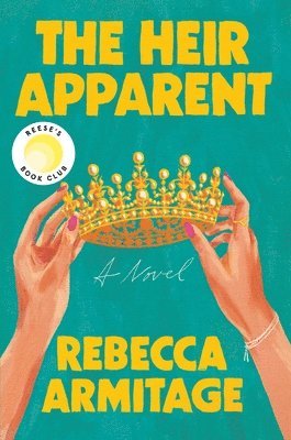 Rebecca Armitage - The Heir Apparent: Reese's Book Club Pick, Inbunden