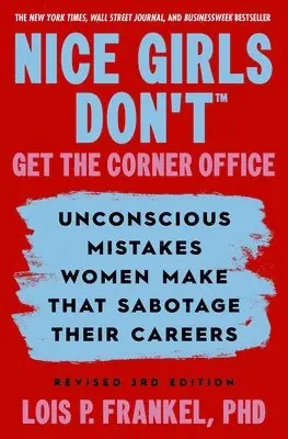 Lois P. Frankel - Nice Girls Don't Get The Corner Office, Häftad