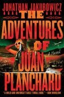 Jonathan Jakubowicz - Adventures of Juan Planchard, Inbunden