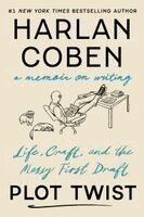Harlan Coben - Plot Twist: Life, Craft, and the Messy First Draft: A Memoir on Writing, Inbunden