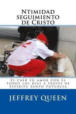 Hannah House Publishing, Jeffrey Queen - Ntimidad seguimiento de Cristo: El caer en amor con él todos los días a través de Espíritu Santo Potencia, Häftad. Tillgänglighet: Lägg i varukorg