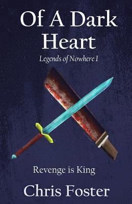 Chris Foster - Of A Dark Heart: Revenge is King, Häftad