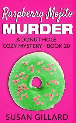 Susan Gillard - Raspberry Mojito Murder: A Donut Hole Cozy Mystery - Book 20, Häftad. Tillgänglighet: Lägg i varukorg