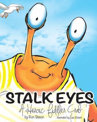 Jane Brandi Johnson - Stalk Eyes: A Heroic Fiddler Crab (Awarded Distinguished Gold Seal by Mom's Choice Awards), Häftad. Tillgänglighet: Lägg i varukorg