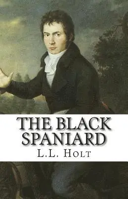 L. L. Holt - The Black Spaniard, Häftad. Tillgänglighet: Lägg i varukorg
