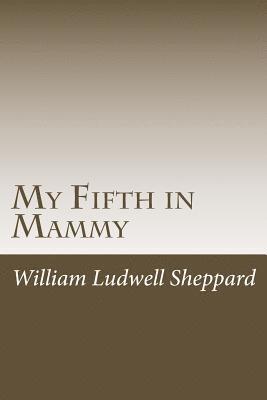 William Ludwell Sheppard - My Fifth in Mammy, Häftad. Tillgänglighet: Lägg i varukorg