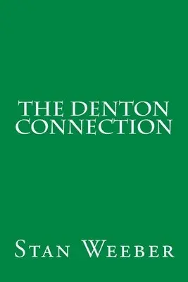 Stan C. Weeber - The Denton Connection, Häftad. Tillgänglighet: Lägg i varukorg