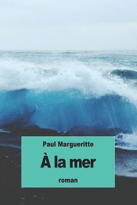 Paul Margueritte - À la mer, Häftad. Tillgänglighet: Lägg i varukorg
