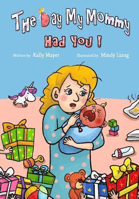Kally Mayer - The Day My Mommy Had You!, Häftad. Tillgänglighet: Lägg i varukorg