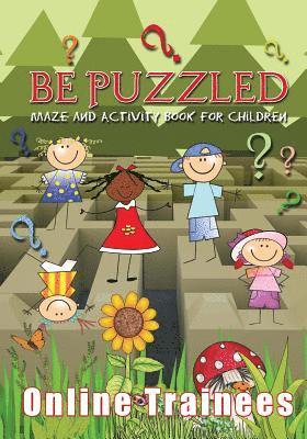 Online Trainees - Be Puzzled: Maze and Activity Book for Children, Häftad. Tillgänglighet: Lägg i varukorg