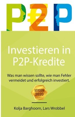 Kolja Barghoorn, Lars Wrobbel - Investieren in P2P Kredite: Was man wissen sollte, wie man Fehler vermeidet und erfolgreich investiert, Häftad. Tillgänglighet: Lägg i varukorg