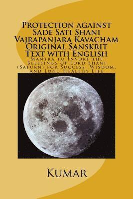 Kumar - Protection against Sade Sati Shani Vajrapanjara Kavacham Original Sanskrit Text with English, Häftad