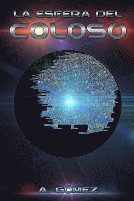 Andres Gomez Ordoñez - La esfera del Coloso, Häftad. Tillgänglighet: Lägg i varukorg