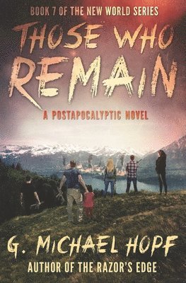 G Michael Hopf - Those Who Remain, Häftad. Tillgänglighet: Lägg i varukorg