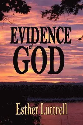 Esther Luttrell - Evidence of God, Häftad. Tillgänglighet: Lägg i varukorg