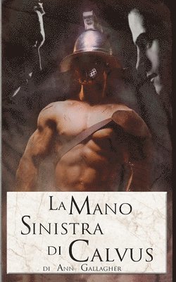 Cornelia Grey, Ann Gallagher - La Mano Sinistra di Calvus, Häftad