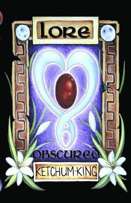 Tabitha King, Stephanie Ketchum - Lore: Obscured, Häftad