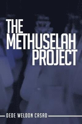 Dede Weldon Casad - The Methuselah Project, Häftad. Tillgänglighet: Lägg i varukorg