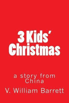 V. William Barrett - 3 Kids' Christmas: a story from China, Häftad. Tillgänglighet: Lägg i varukorg