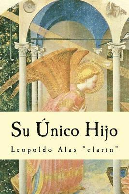 Leopoldo Alas (Clarin) - Su Único Hijo, Häftad. Tillgänglighet: Lägg i varukorg