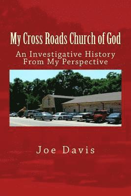 Joe Davis - My Cross Roads Church of God: An Investigative History From My Perspective, Häftad. Tillgänglighet: Lägg i varukorg