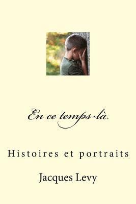 Jacques Levy - En ce temps-là: Histoires et portraits, Häftad